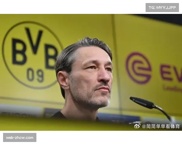 多特蒙德领先后防守稳定性再成疑问 科瓦奇面临严峻考验